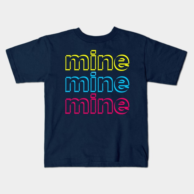 Mine mine mine Kids T-Shirt by Jokertoons